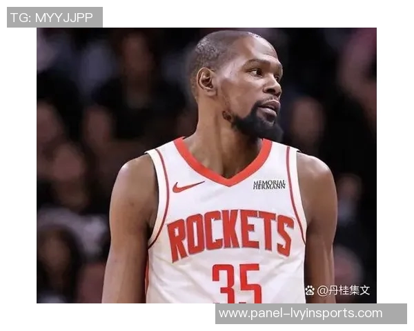 杜兰特加盟火箭心情愉悦感受到太阳球迷的离别期待